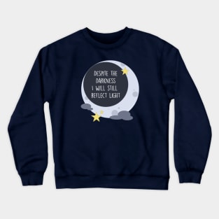 Despite the Darkness... Crewneck Sweatshirt